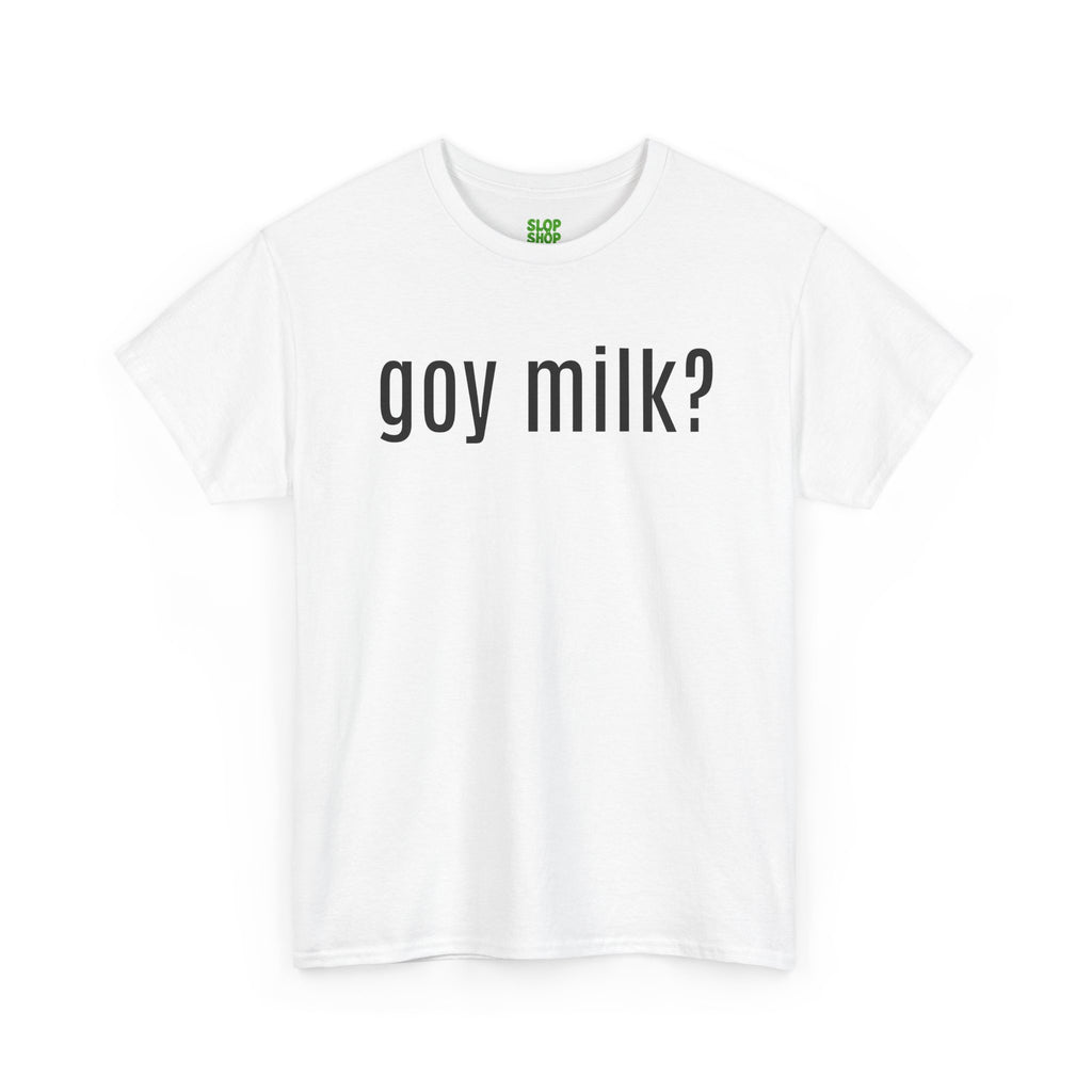 Heavy Cotton Tee - 100% Kosher 'Goy Milk' Shirt with Ancient Twist